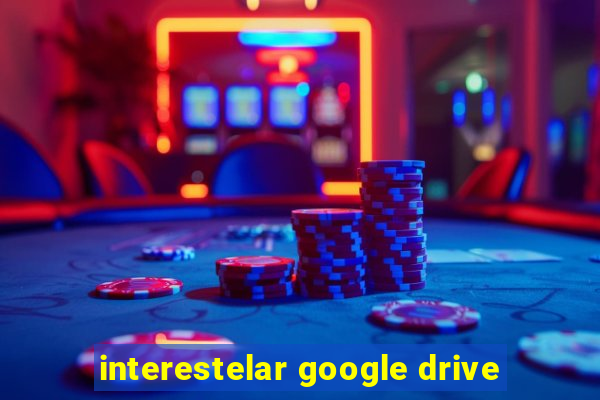 interestelar google drive
