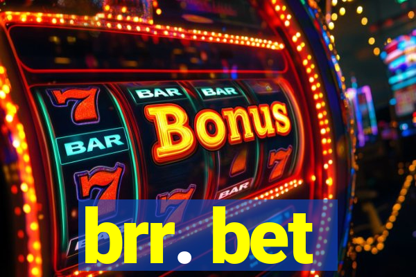 brr. bet