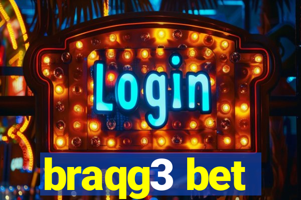 braqg3 bet
