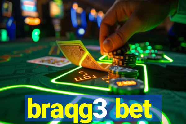 braqg3 bet