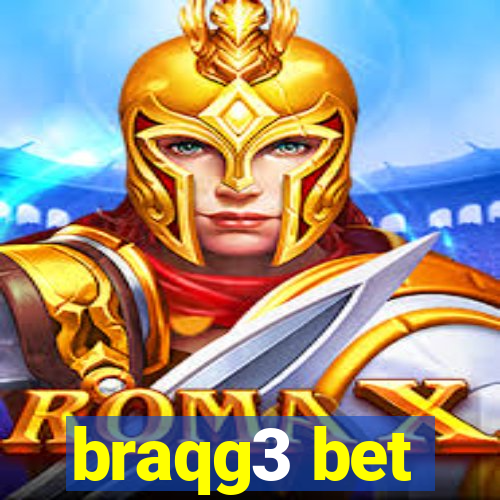 braqg3 bet