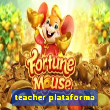 teacher plataforma