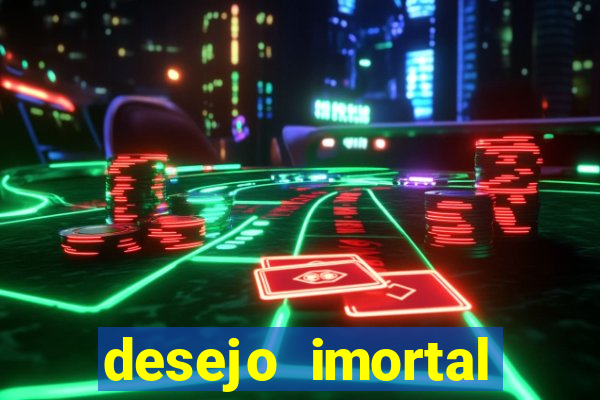 desejo imortal cifra simplificada gusttavo lima