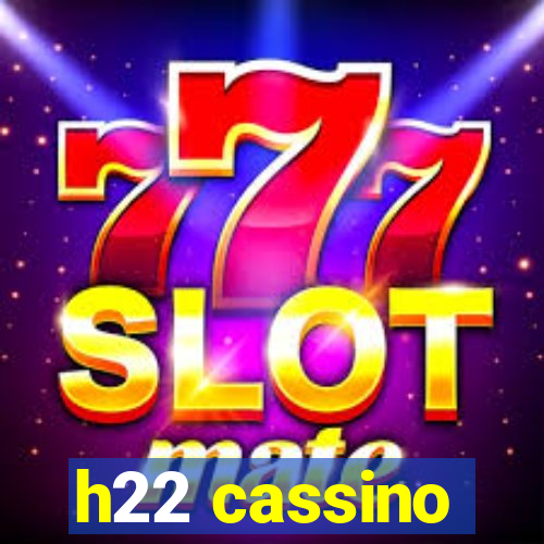 h22 cassino