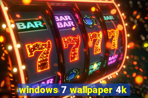 windows 7 wallpaper 4k