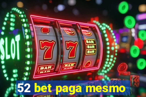 52 bet paga mesmo