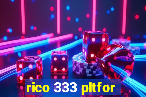 rico 333 pltfor