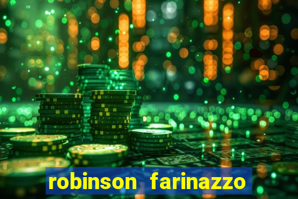 robinson farinazzo biografia wikipedia