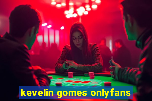 kevelin gomes onlyfans