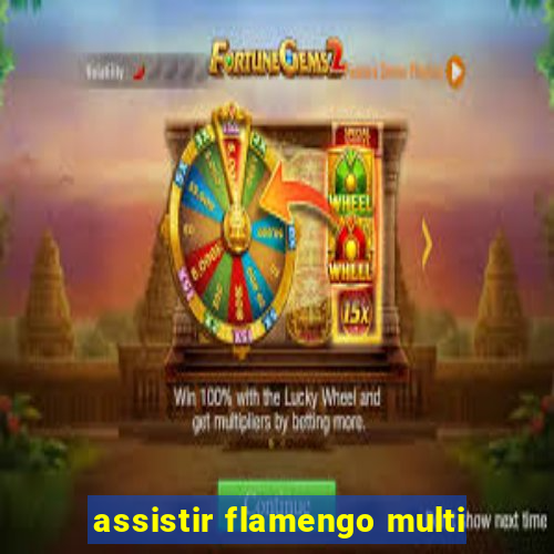 assistir flamengo multi