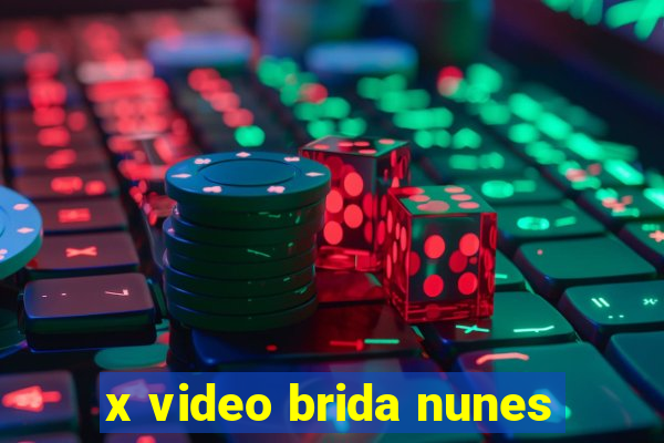 x video brida nunes
