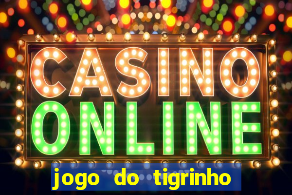 jogo do tigrinho bet vip