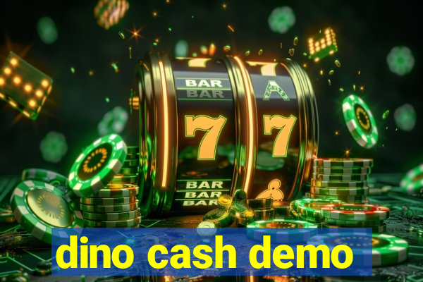 dino cash demo