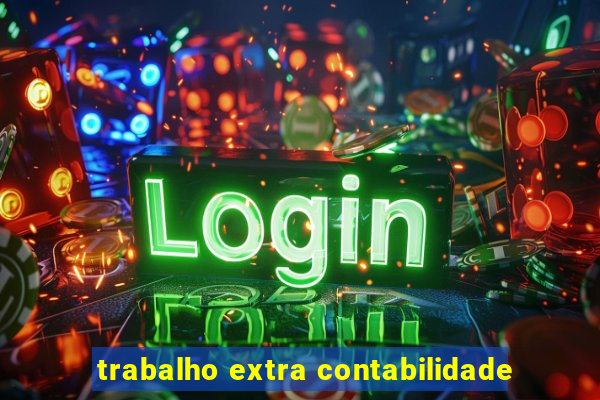 trabalho extra contabilidade