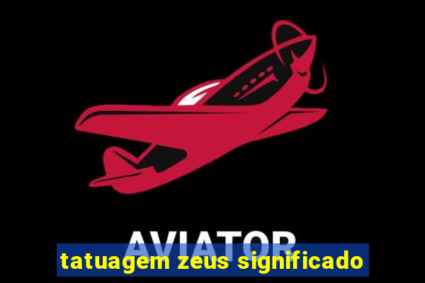tatuagem zeus significado