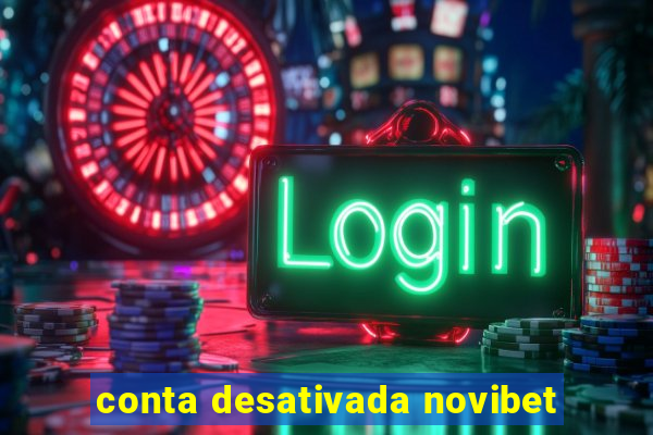 conta desativada novibet