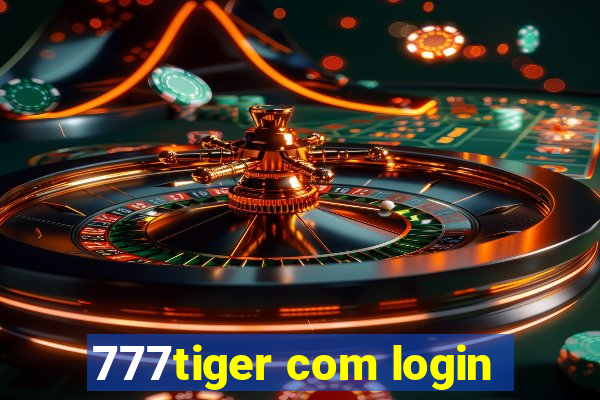 777tiger com login