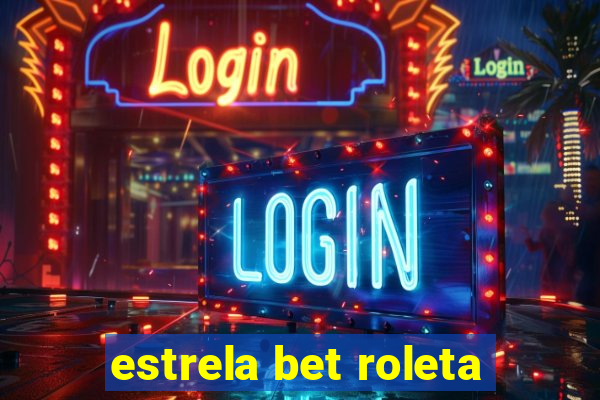 estrela bet roleta
