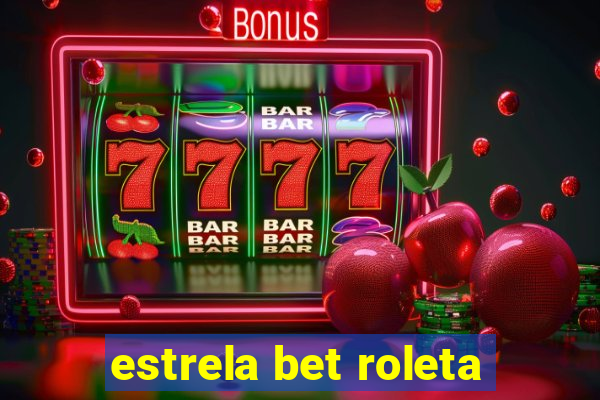 estrela bet roleta