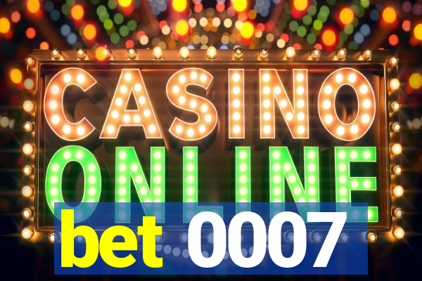 bet 0007
