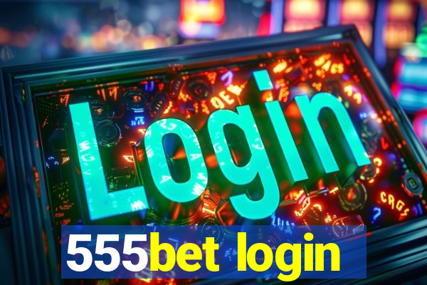 555bet login