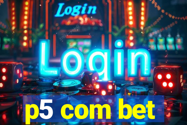 p5 com bet
