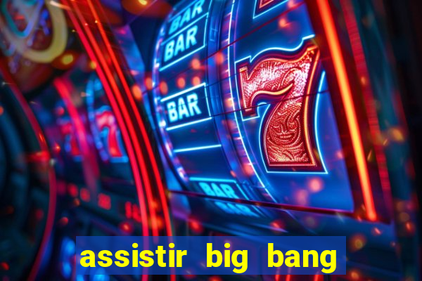 assistir big bang theory dublado