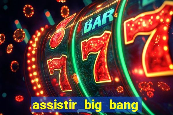 assistir big bang theory dublado