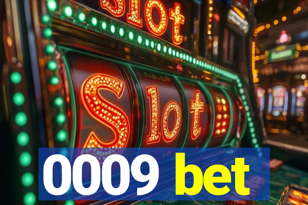 0009 bet
