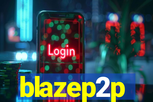 blazep2p