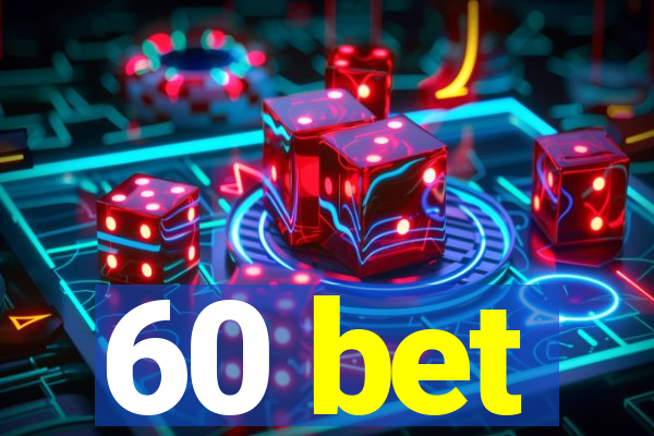 60 bet