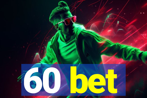 60 bet