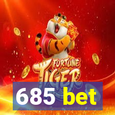 685 bet
