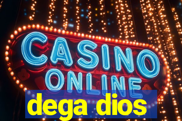 dega dios