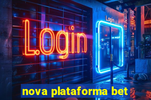 nova plataforma bet