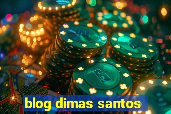 blog dimas santos