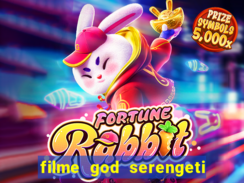 filme god serengeti completo dublado