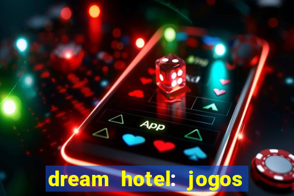dream hotel: jogos de hotel