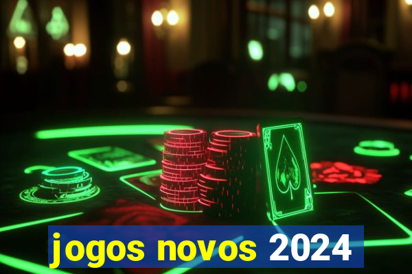 jogos novos 2024