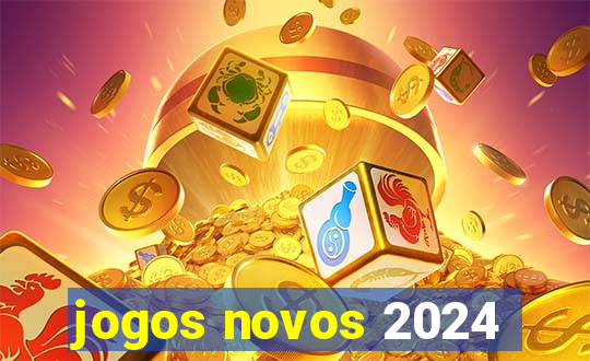 jogos novos 2024