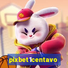 pixbet1centavo