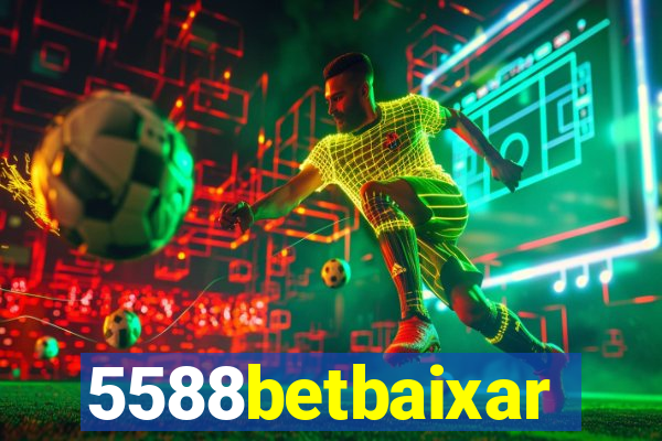 5588betbaixar