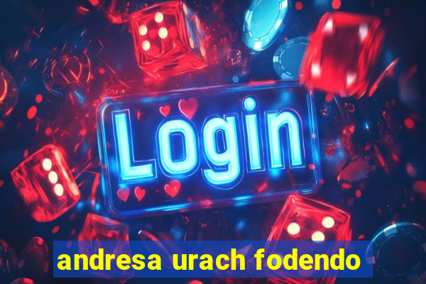 andresa urach fodendo