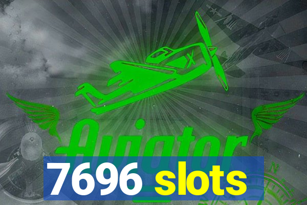7696 slots