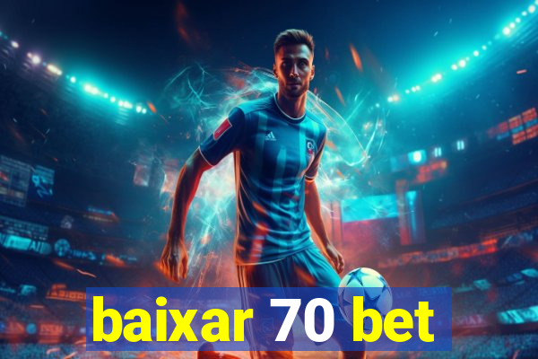 baixar 70 bet