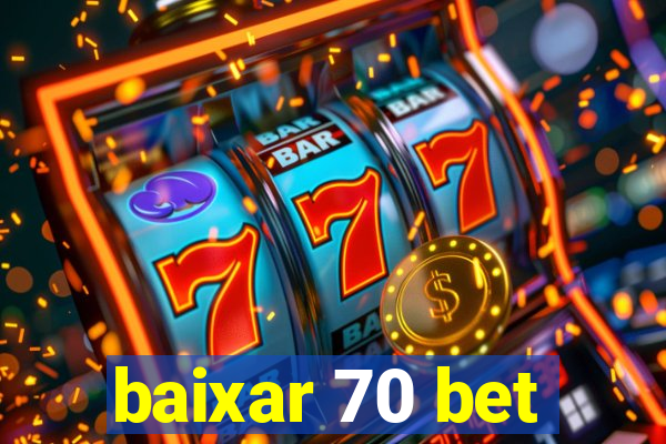 baixar 70 bet