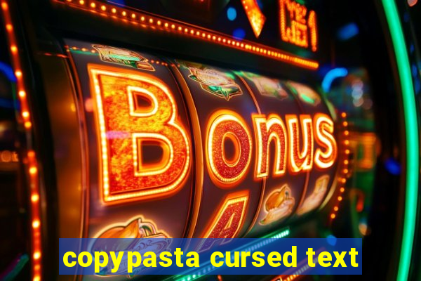 copypasta cursed text