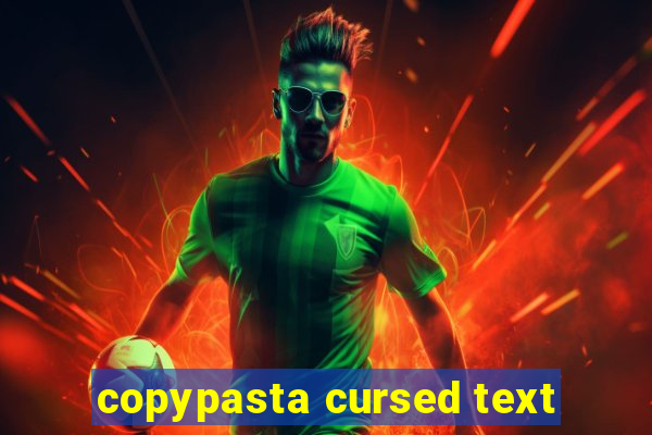 copypasta cursed text