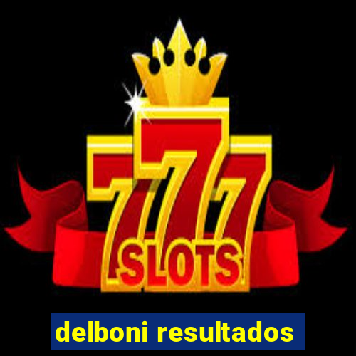 delboni resultados