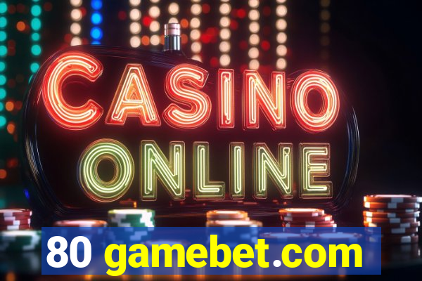 80 gamebet.com